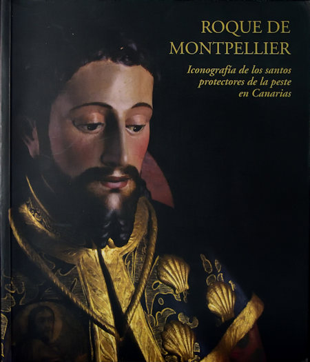 Roque de Montpellier. Iconografía de los santos protectores de la peste en Canarias